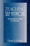 Teaching Self?Hypnosis ? An Introductory Guide for Clinicians: An Introductory Guide for Clinicians