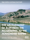 The Archaeology of Iran from the Palaeolithic to the Achaemenid Empire: From the Palaeolithic to the Achaemenid Empire