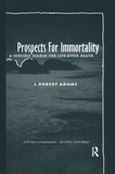Prospects for Immortality: A Sensible Search for Life after Death