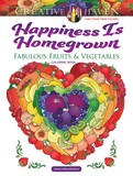 Creative Haven Happiness is Homegrown Coloring Book: Fabulous Fruits & Vegetables