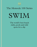 Swim & Sun: A Monocle Guide: Hot beach clubs, Perfect pools, Lake Havens