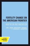 Fertility Change on the American Frontier ? Adaptation and Innovation