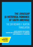 The Uruguay, A Historical Romance of South America  ? The Sir Richard F. Burton Translation