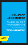 Bureaucratic Authoritarianism ? Argentina 1966?1973 in Comparative Perspective