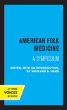 American Folk Medicine ? A Symposium
