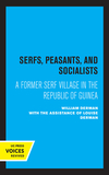 Serfs, Peasants, and Socialists ? A Former Serf Village in the Republic of Guinea