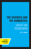 The Sciences and the Humanities ? Conflict and Reconciliation