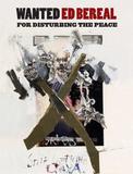 Wanted: Ed Bereal ? For Disturbing the Peace: For Disturbing the Peace