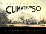 Missouri Botanical Garden Climatron ? A Celebration of 50 Years: A Celebration of 50 Years