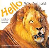 Hello Wild Animals!: A First Book of Animal Facts and Sounds
