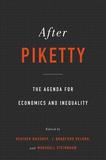 After Piketty ? The Agenda for Economics and Inequality: The Agenda for Economics and Inequality