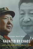 Haunted by Chaos ? China?s Grand Strategy from Mao  Zedong to Xi Jinping
