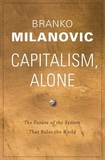 Capitalism, Alone ? The Future of the System That Rules the World