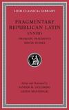 Fragmentary Republican Latin, Volume II ? Ennius, Dramatic Fragments. Minor Works L537: Ennius, Dramatic Fragments. Minor Works