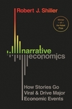 Narrative Economics: How Stories Go Viral and Drive Major Economic Events