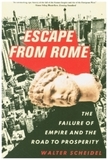 Escape from Rome - The Failure of Empire and the Road to Prosperity: The Failure of Empire and the Road to Prosperity