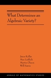 What Determines an Algebraic Variety?: (AMS-216)