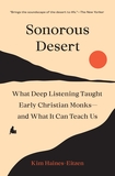Sonorous Desert: What Deep Listening Taught Early Christian Monks?and What It Can Teach Us