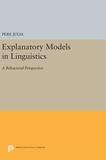 Explanatory Models in Linguistics: A Behavioral Perspective