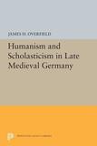Humanism and Scholasticism in Late Medieval Germany
