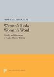 Woman's Body, Woman's Word: Gender and Discourse in Arabo-Islamic Writing