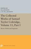 The Collected Works of Samuel Taylor Coleridge, Volume 11: Shorter Works and Fragments: Volume I
