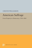 American Suffrage: From Property to Democracy, 1760-1860