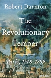 The Revolutionary Temper: Paris, 1748?1789