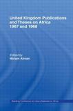United Kingdom Publications and Theses on Africa 1967-68: Standing Conference on Library Materials on Africa