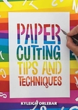 Papercutting: Tips and Techniques