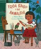 Frida Kahlo Y Sus Animalitos (Spanish Edition)