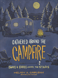 Gathered Around the Campfire: S'Mores and Stories Under the Stars
