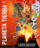 Planeta Tierra (Knowledge Encyclopedia Planet Earth!): El Mundo Como Nunca Antes Lo Habías Visto