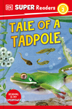 DK Super Readers Level 2 Tale of a Tadpole: Tale of a Tadpole