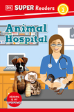 DK Super Readers Level 2 Animal Hospital: Animal Hospital