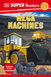 DK Super Readers Level 1 Mega Machines: Mega Machines