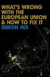 What?s Wrong with the European Union and How to Fix It
