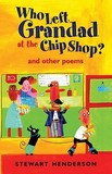 Who Left Grandad at the Chip Shop?: And Other Poems