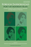 Forugh Farrokhzad, Poet of Modern Iran: Iconic Woman and Feminine Pioneer of New Persian Poetry