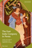 The East India Company in Persia: Trade and Cultural Exchange in the Eighteenth Century