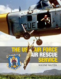 The US Air Force Air Rescue Service: An Illustrated History