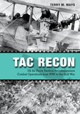 Tac Recon: US Air Force Tactical Reconnaissance Combat Operations from WWI to the Gulf War