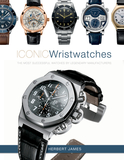 Iconic Wristwatches: The Most-Successful Watches by Legendary Manufacturers