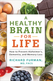 A Healthy Brain for Life ? How to Prevent Alzheimer`s, Dementia, and Memory Loss: How to Prevent Alzheimer's, Dementia, and Memory Loss
