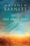 One Small Step ? The Life?Changing Adventure of Following God`s Nudges: The Life-Changing Adventure of Following God's Nudges