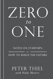 Zero to One: Notes on Startups, or How to Build the Future