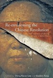 Re-envisioning the Chinese Revolution: The Politics and Poetics of Collective Memory in Reform China