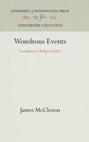 Wondrous Events: Foundations of Religious Belief
