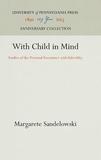 With Child in Mind ? Studies of the Personal Encounter with Infertility: Studies of the Personal Encounter with Infertility