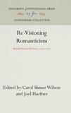Re-Visioning Romanticism: British Women Writers, 1776-1837